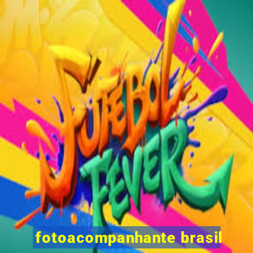 fotoacompanhante brasil